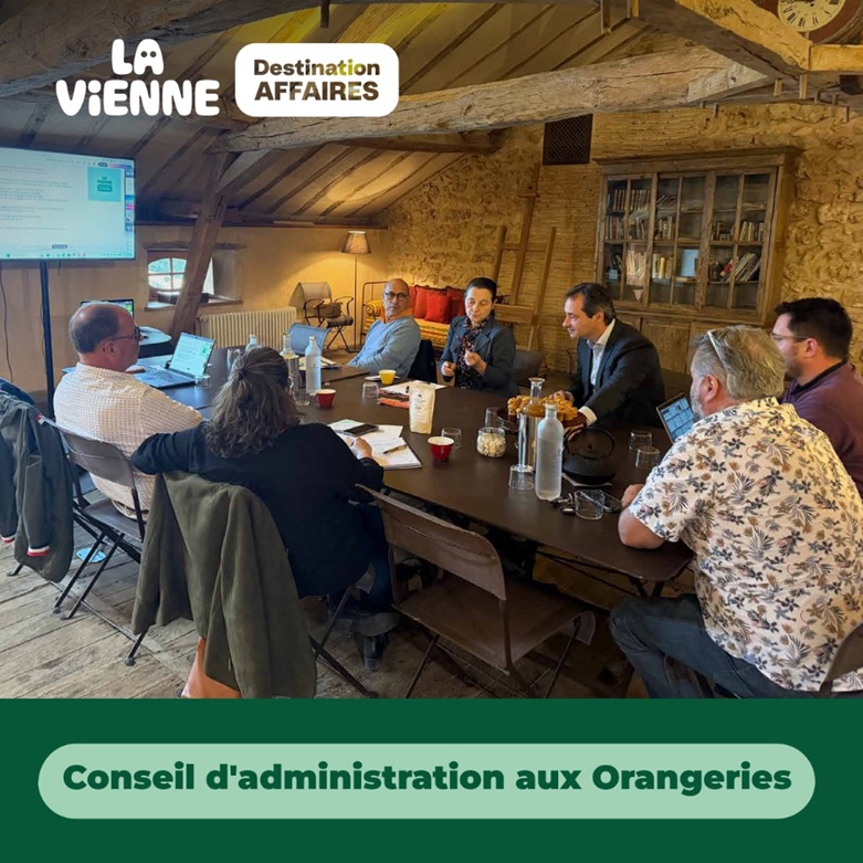 Le conseil d'administration s'est réuni aux Orangeries à Lussac - Actualité tourisme d'affaires en Vienne - LVDA