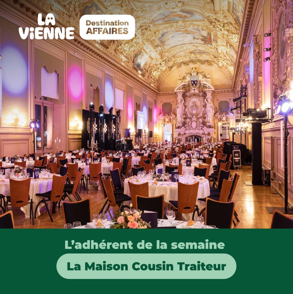 L'adhérent de la semaine - La maison Cousin Traiteur entreprise historique de la scène gastronomique - Actualité tourisme d'affaires en Vienne - LVDA
